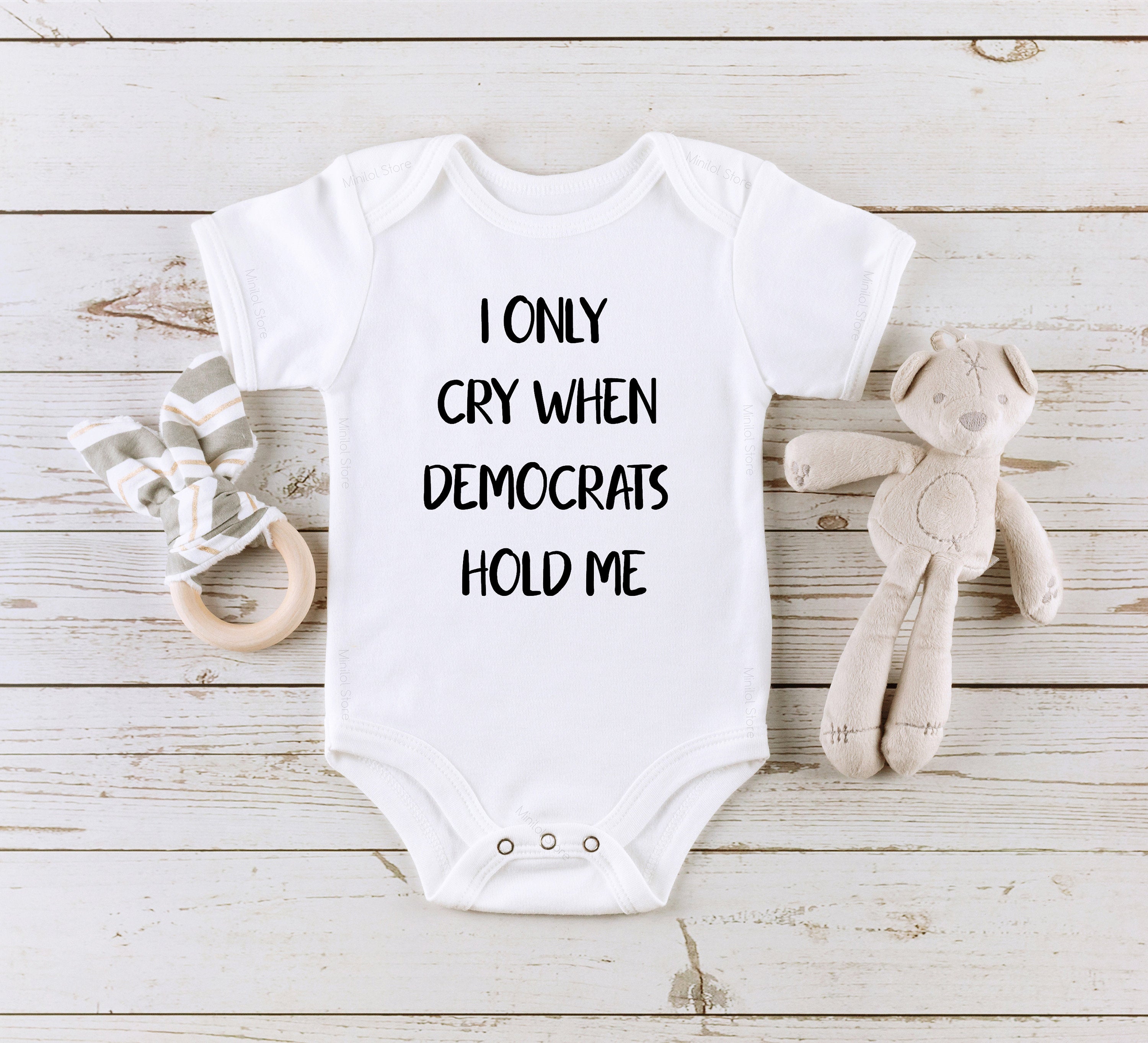 Funny Baby Onesie® I Only Cry When Democrats Hold Me, Conservative Baby, Republican Onesie® Republican Bodysuit