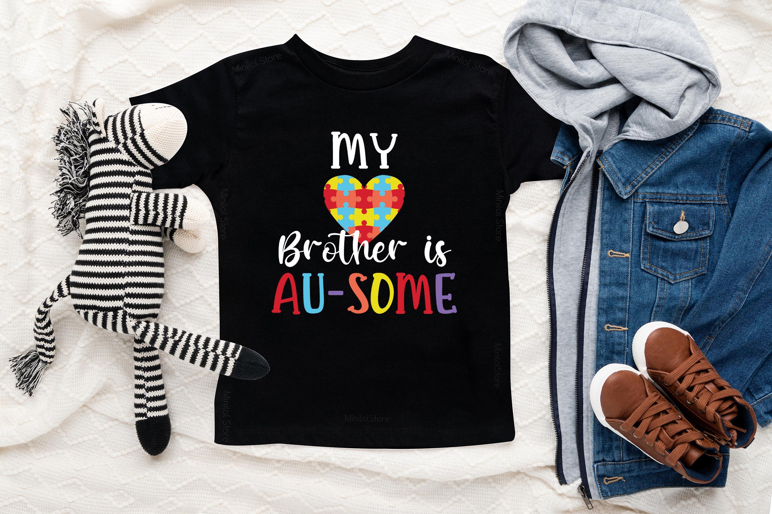My Brother Is Au-Some Autism Shirt, Autism Kids Shirt, Autism Sibling Shirt