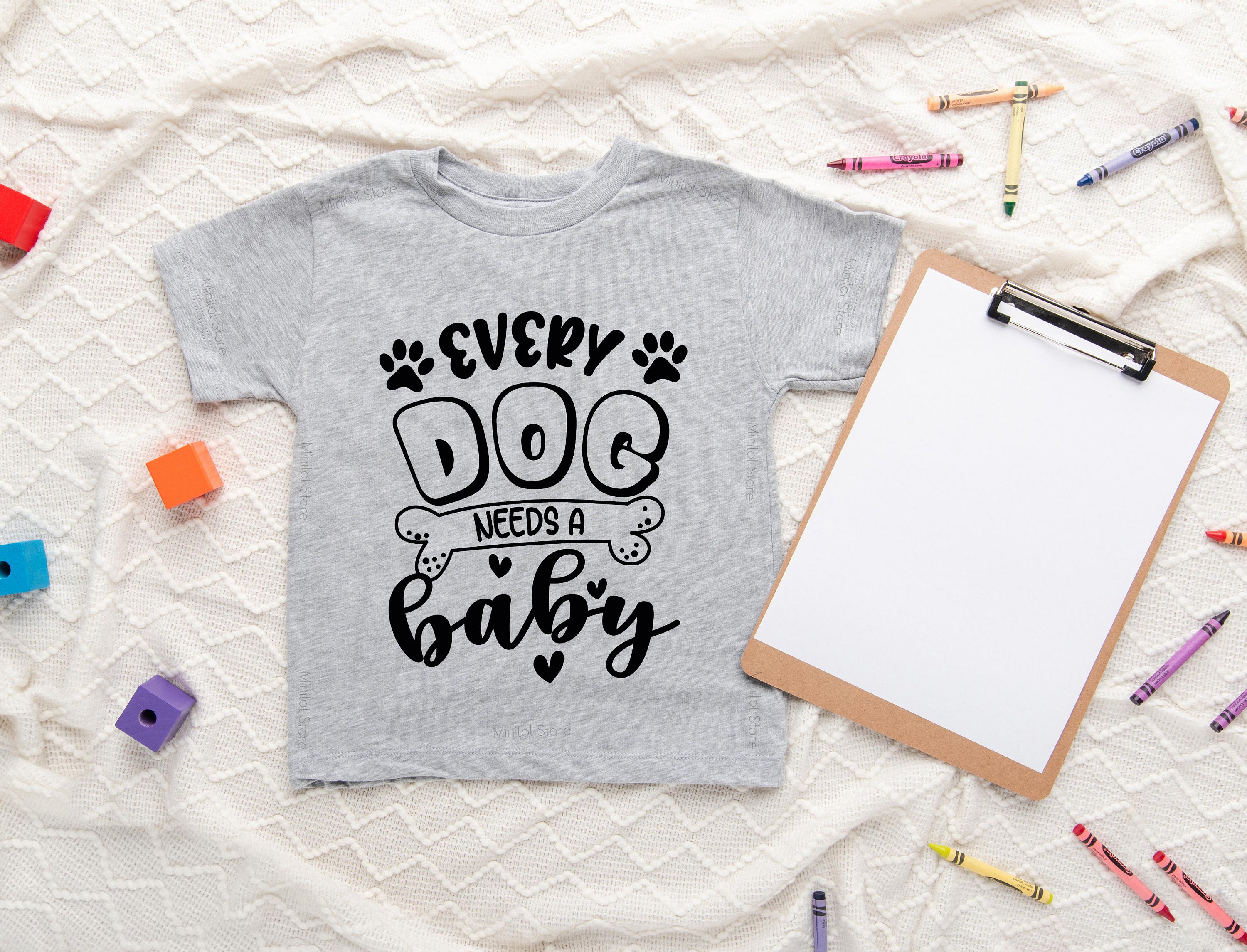 Every Dog Needs A Baby Shirt, Pet Dog Shirt, Cute Baby Shirt, Dog Toddler Shirt