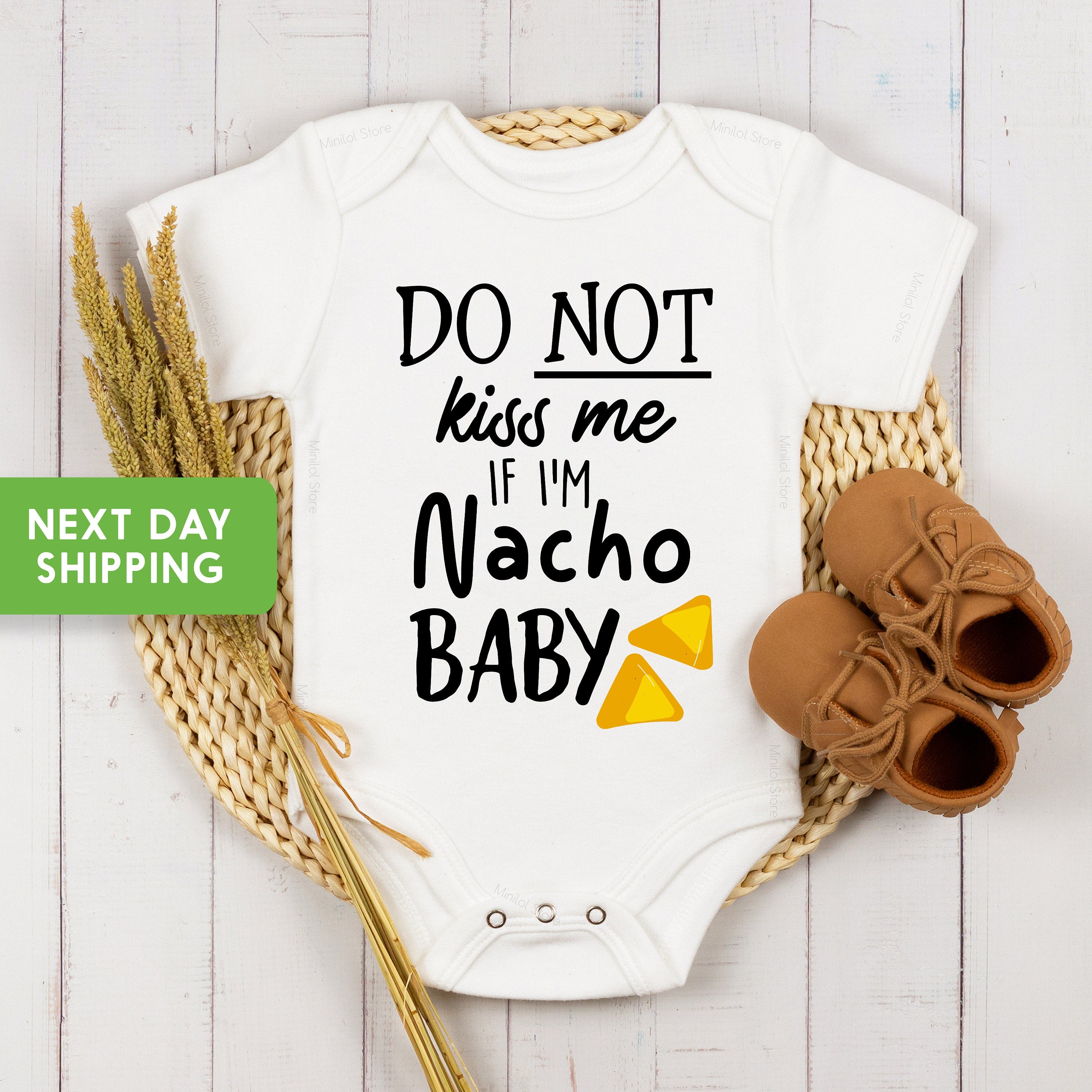 Do Not Kiss Me If I'm Nacho Baby OnesieĀ® Funny Baby OnesieĀ®, Nacho Shirt