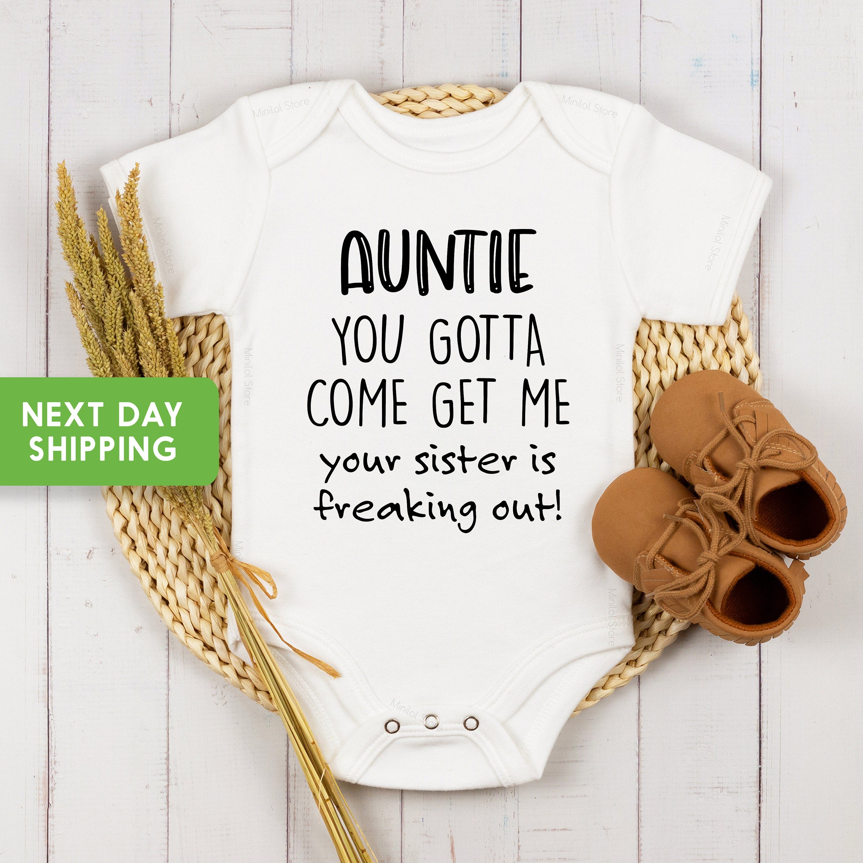 Auntie You Gotta Come Get Me Your Sister is Freaking Out, Aunt Baby Shower Gift, Baby Bodysuit, Funny Baby Toddler Shirt, Funny Aunt OnesieĀ®