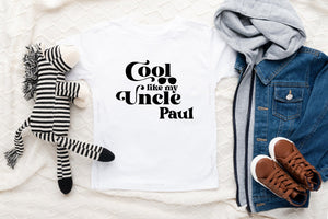 Personalized Cool Like My Uncle typographic design on Baby Short 6-9 Month Onesie
