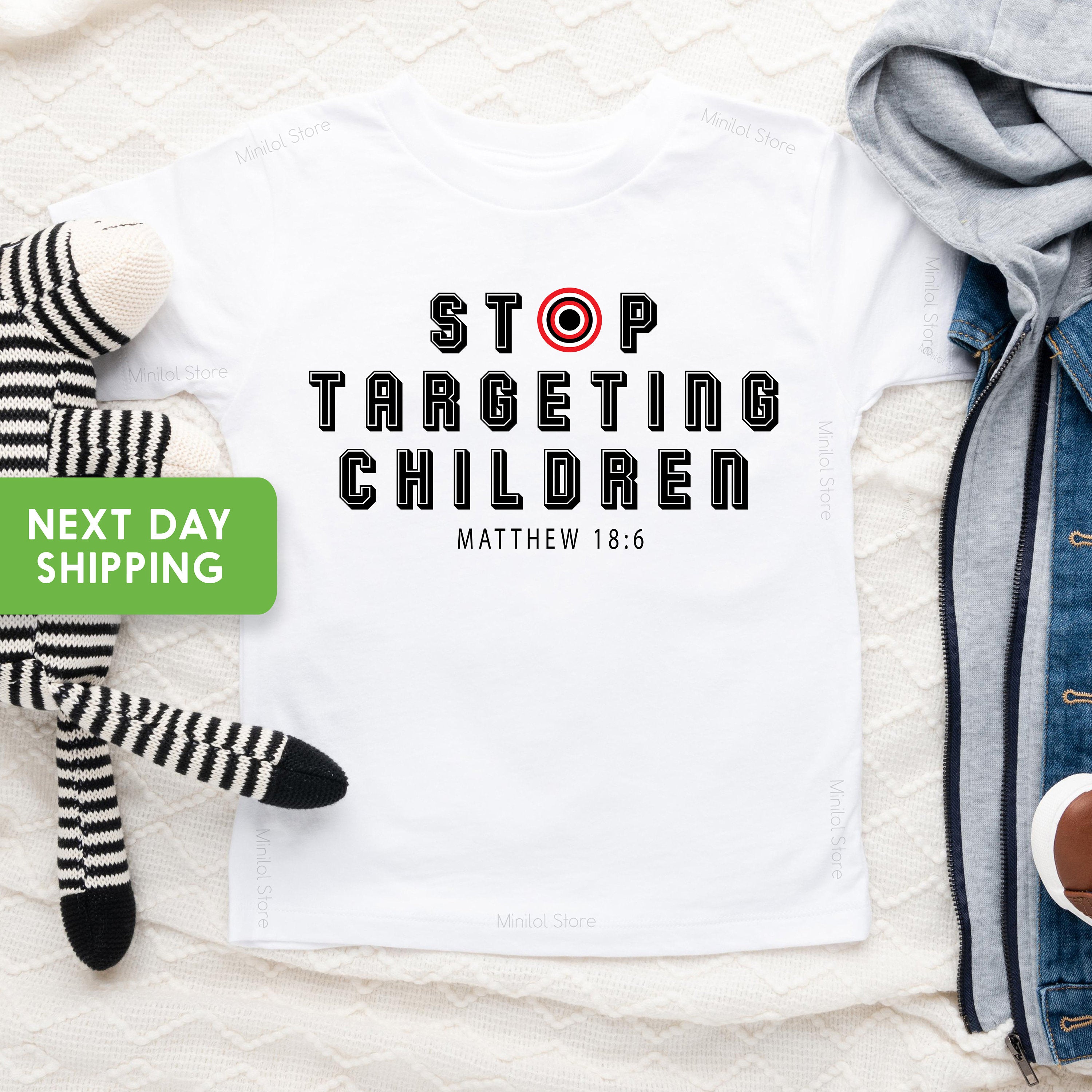 Stop Targeting Children Soft Style T-Shirt, Boycott Target Kids Shirt, Matthew 18:6 Toddler Clothes