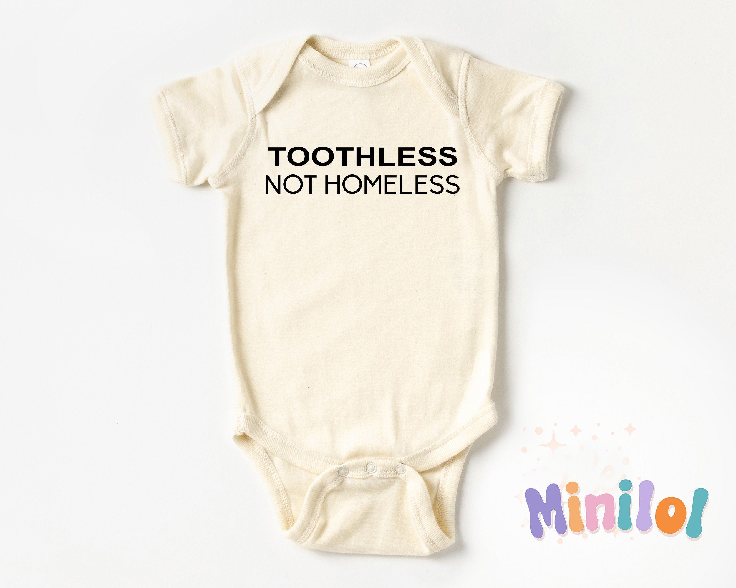 Toothless not Homeless Baby OnesieĀ®, Natural Funny Joke Gag Gift for Baby, RHOBH, New Baby Gift, Baby Shower Gift, Funny Baby OnesieĀ®
