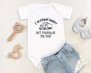 Proof Daddy Isn't Trucking All the Time typographic design on Baby Short Sleeve Onesie®