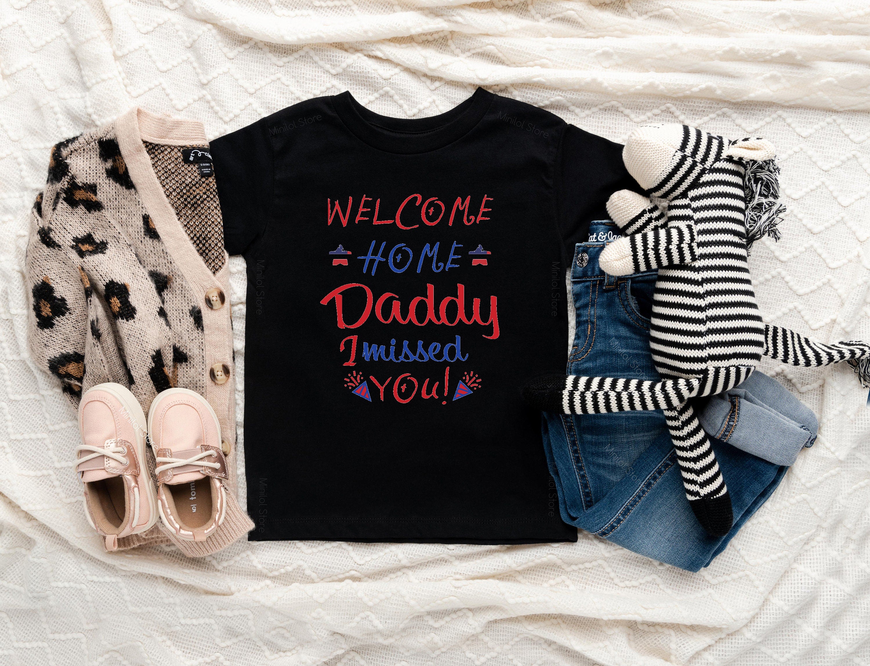 Welcome Home Daddy Shirt, Military Deployment Shirt, Military Shirt, Memorial Day Shirt