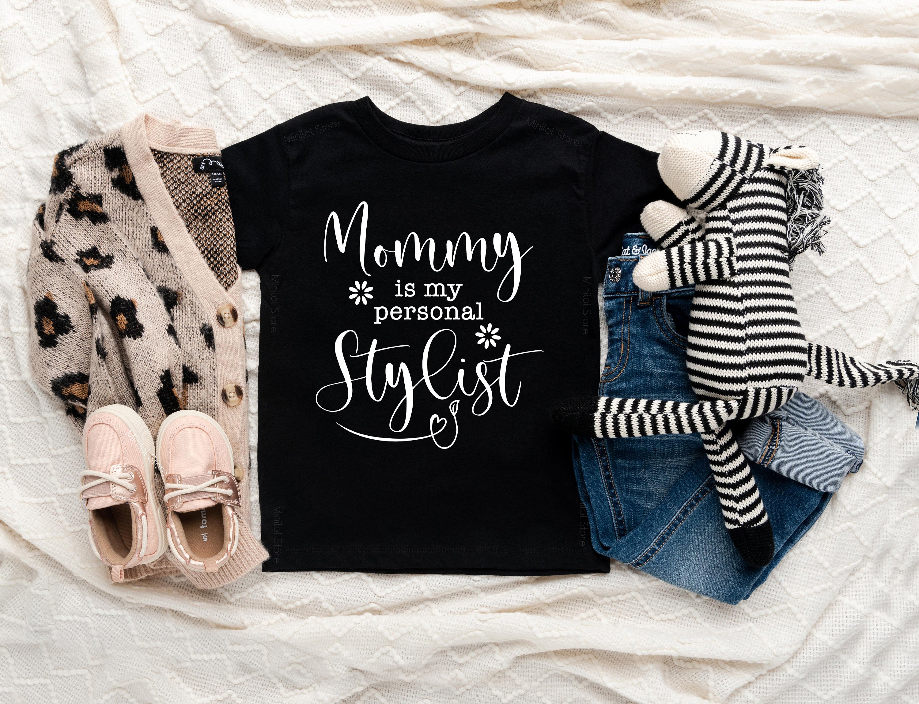 Mommy Is My Personal Stylist Girls Shirt, Cute Like Mommy Toddler Tee , Mothers Day Shirt, Mothers Day Gift