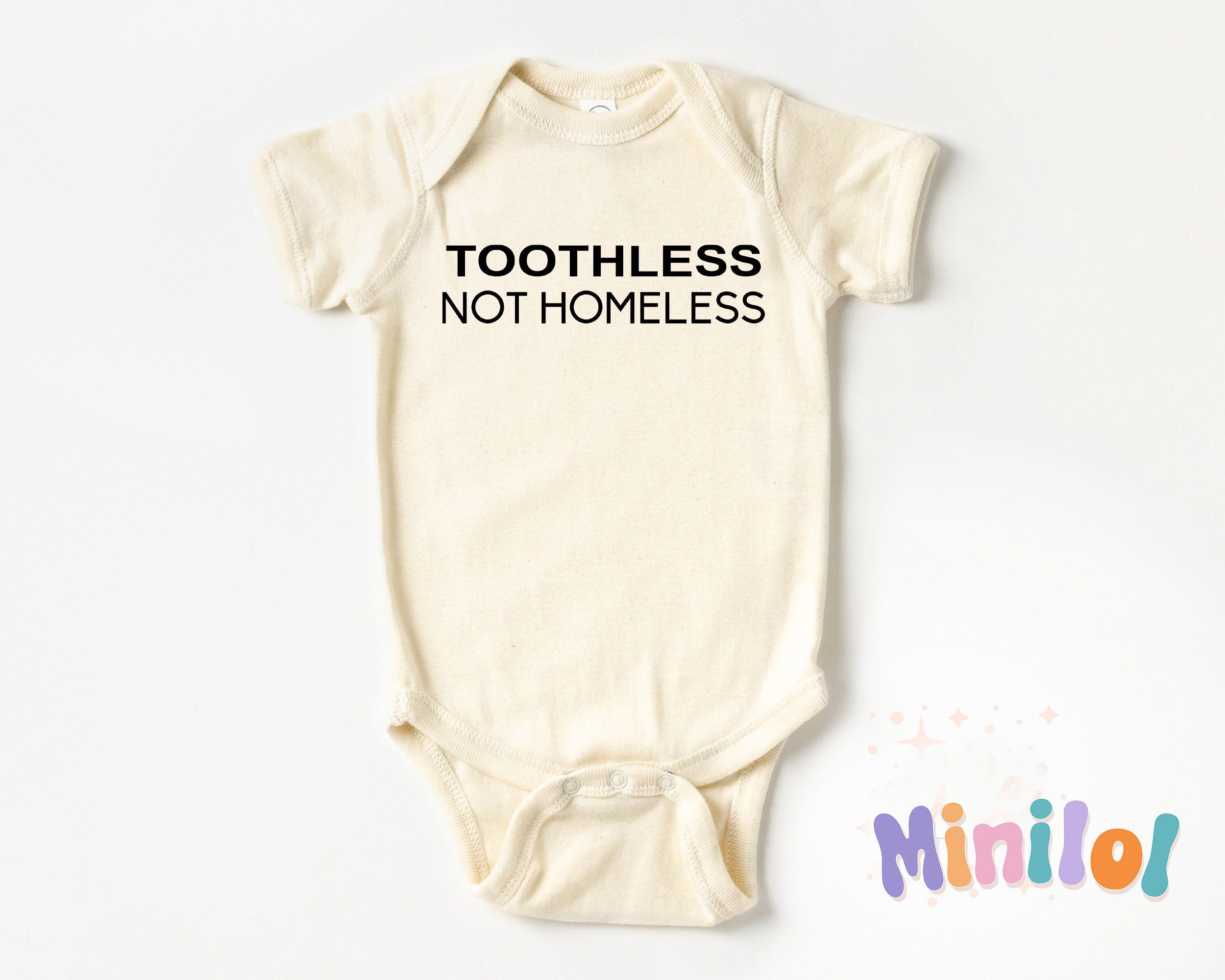 Toothless not Homeless Baby Onesie®, Natural Funny Joke Gag Gift for Baby, RHOBH, New Baby Gift, Baby Shower Gift, Funny Baby Onesie®